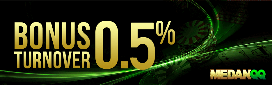 MedanQQ Bonus Turn Over 0.5%